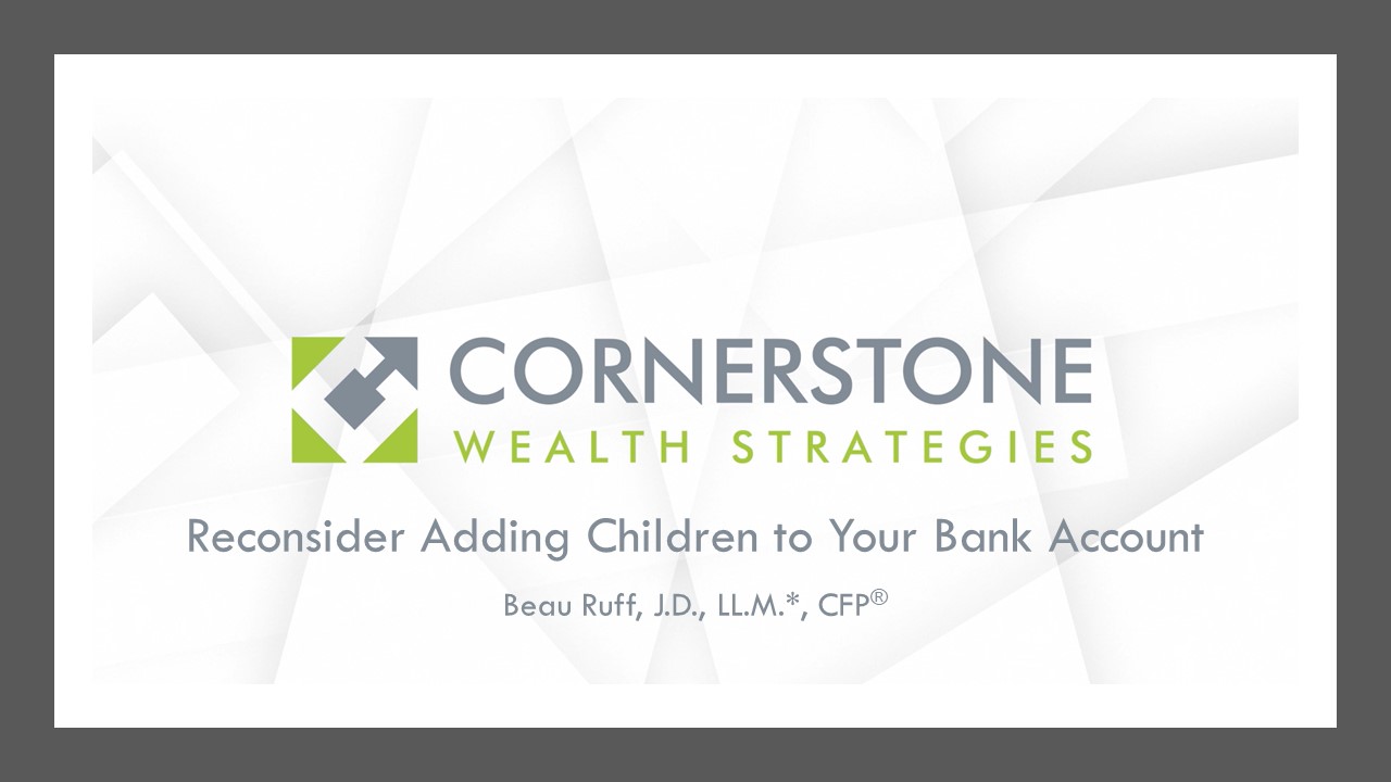 Read more about the article Reconsider Adding Children to Your Bank Account